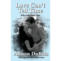 Love Can't Tell Time: Why Love Never Dies - Paperback