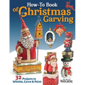 How-To Book of Christmas Carving: 32 Projects to Whittle, Carve & Paint - Paperback