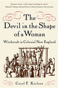 The Devil in the Shape of a Woman: Witchcraft in Colonial New England - Paperback