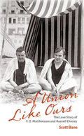 A Union Like Ours: The Love Story of F. O. Matthiessen and Russell Cheney - Paperback