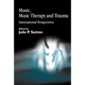 Music, Music Therapy and Trauma: International Perspectives - Paperback