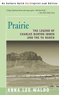 Prairie, Volume II: The Legend of Charles Burton Irwin and the Y6 Ranch - Paperback