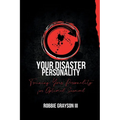 Your Disaster Personality: Training Your Personality for Optimal Survival - Paperback
