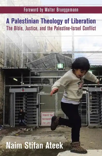 A Palestinian Theology of Liberation: The Bible, Justice, and the Palestine-Israel Conflict - Paperback