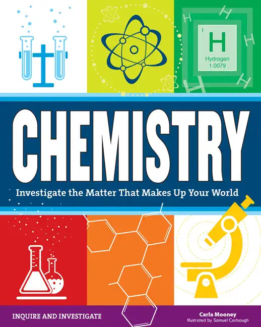 Chemistry: Investigate the Matter That Makes Up Your World - Paperback