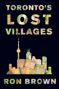 Toronto's Lost Villages - Paperback