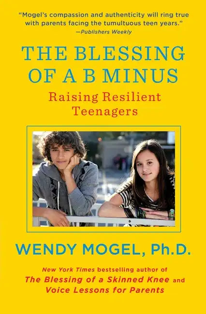 The Blessing of A B Minus: Raising Resilient Teenagers - Paperback