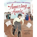 Amazing Annie: The Spectacular and Mostly True Adventures of Annie Kopchovsky - Hardcover