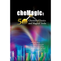 Chemagic: 50 Chemistry Classics and Magical Tricks - Spiral