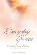Everyday Grace: The Art of Being a Woman - Paperback