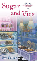 Sugar and Vice: A Cookie House Mystery - Paperback