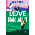 Love in Translation: A Spicy Opposites Attract Forced Proximity Romance - Paperback