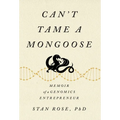 Can't Tame a Mongoose: Memoir of a Genomics Entrepreneur - Hardcover
