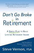 Don't Go Broke in Retirement: A Simple Plan to Build Lifetime Retirement Income - Paperback