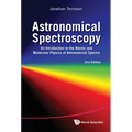 Astronomical Spectroscopy: An Introduction to the Atomic and Molecular Physics of Astronomical Spectra (2nd Edition) - Hardcover