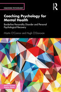 Coaching Psychology for Mental Health: Borderline Personality Disorder and Personal Psychological Recovery - Paperback
