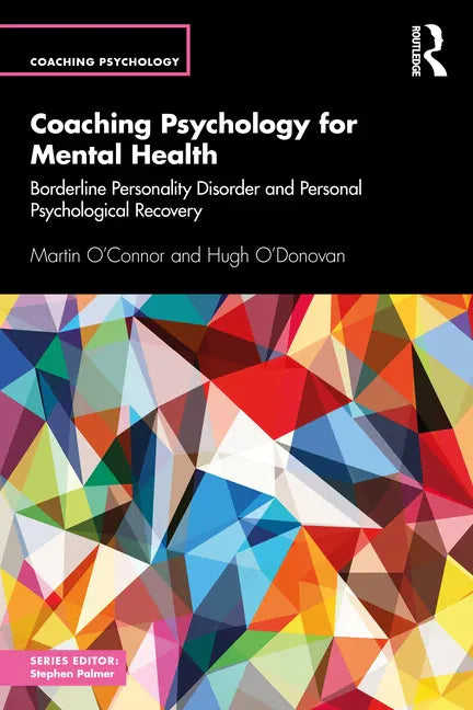 Coaching Psychology for Mental Health: Borderline Personality Disorder and Personal Psychological Recovery - Paperback