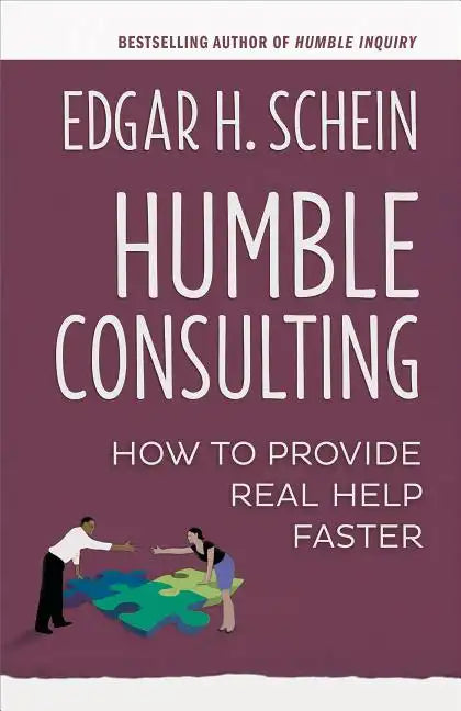 Humble Consulting: How to Provide Real Help Faster - Paperback