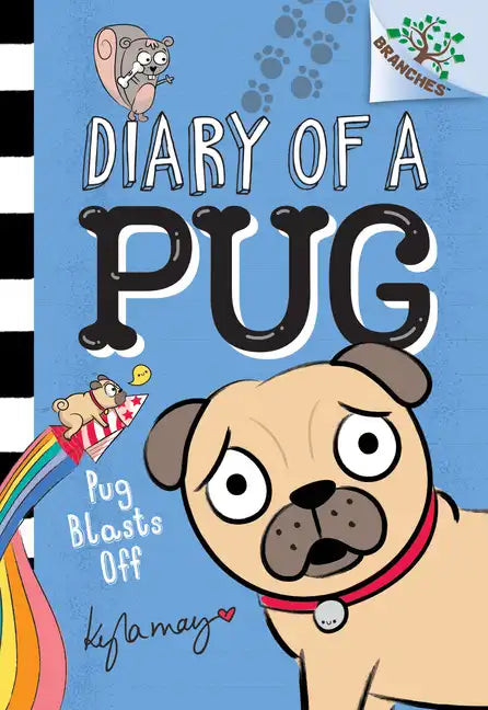 Pug Blasts Off: A Branches Book (Diary of a Pug #1): Volume 1 - Hardcover