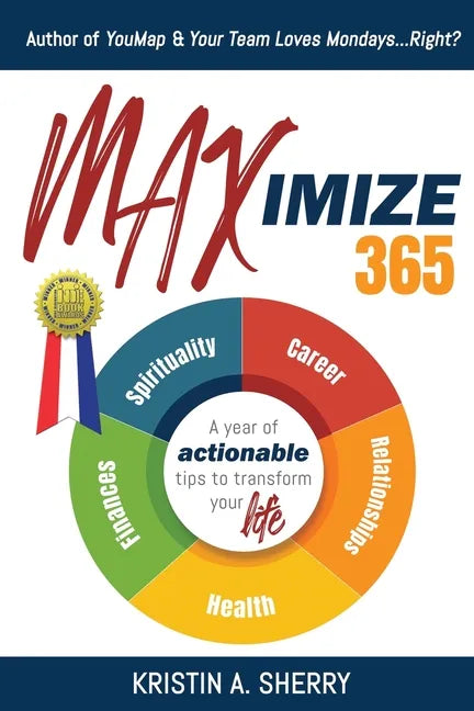 Maximize 365: A Year of Actionable Tips to Transform Your Life - Paperback
