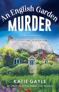An English Garden Murder: An utterly addictive English cozy mystery - Paperback