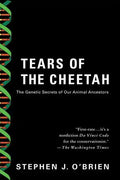Tears of the Cheetah: And Other Tales from the Genetic Frontier - Paperback