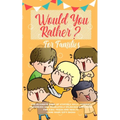 Would You Rather: The Ultimate Book of Stupidly Silly, Thought Provoking and Absolutely Hilarious Questions for Kids, Teens and Adults ( - Paperback