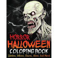 Horror Halloween Coloring Book: Zombies, Witches, Clowns, Aliens And More! - Paperback