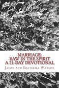 Marriage: Raw In the Spirit: A 21-Day Marriage Devotional - Paperback