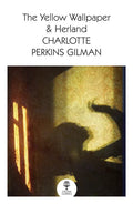 The Yellow Wallpaper & Herland - Paperback