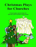 Christmas Plays for Churches: 15 short plays and sketches for churches and Christian youth groups - Paperback