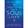 What Does Your Soul Love?: Eight Questions That Reveal God's Work in You - Hardcover