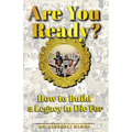 Are You Ready?: How to Build a Legacy to Die For - Paperback
