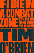 If I Die in a Combat Zone: Box Me Up and Ship Me Home - Paperback