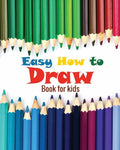 Easy how to draw book for kids: how to draw all things for kids, flower girl children book, 8 x10 inches - Paperback