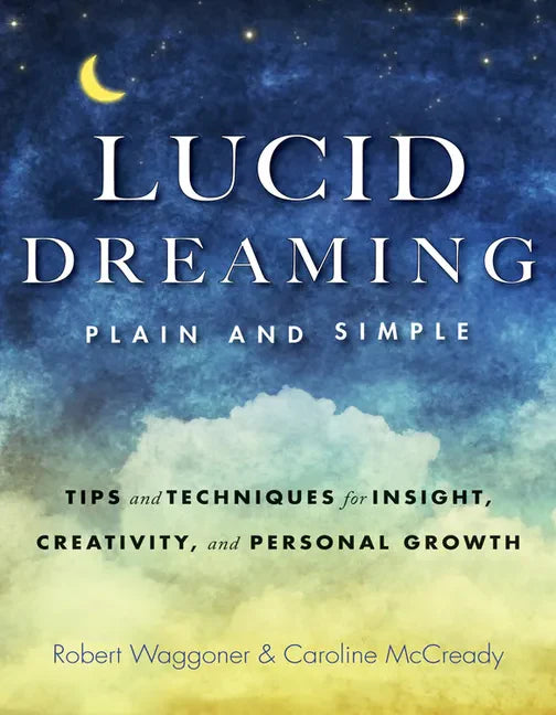 Lucid Dreaming, Plain and Simple: Tips and Techniques for Insight, Creativity, and Personal Growth - Paperback