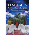 Lesglacia: A Guardian's Legacy - Paperback