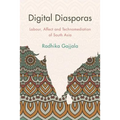 Digital Diasporas: Labor and Affect in Gendered Indian Digital Publics - Paperback