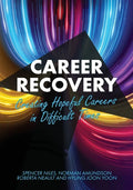 Career Recovery: Creating Hopeful Careers in Difficult Times - Paperback