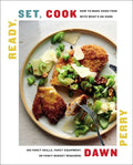 Ready, Set, Cook: How to Make Good Food with What's on Hand (No Fancy Skills, Fancy Equipment, or Fancy Budget Required) - Hardcover