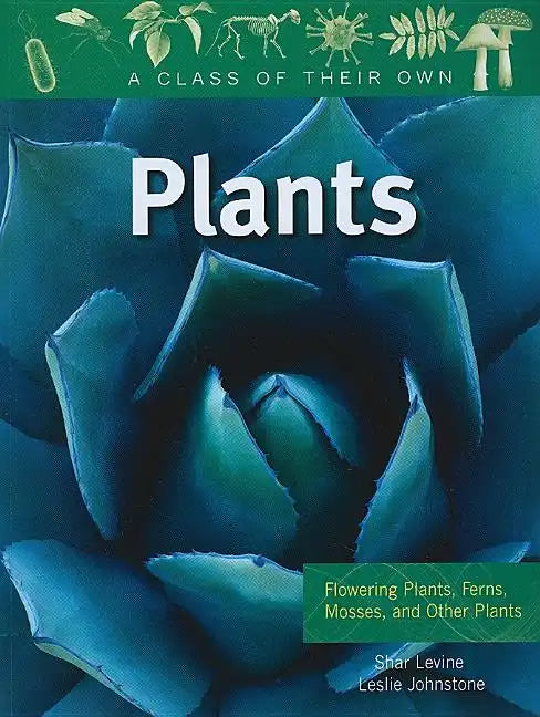 Plants: Flowering Plants, Ferns, Mosses, and Other Plants - Paperback