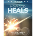How God Heals Without Doctors, Medicine, or Surgery: Healing Packet - Paperback