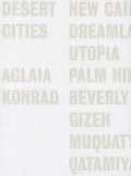 Aglaia Konrad: Desert Cities - Paperback