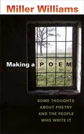 Making a Poem: Some Thoughts about Poetry and the People Who Write It - Paperback