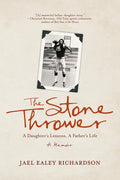 The Stone Thrower: A Daughter's Lessons, a Father's Life - Paperback
