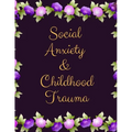 Social Anxiety and Childhood Trauma Workbook: Ideal and Perfect Gift for Social Anxiety and Childhood Trauma Workbook Best Social Anxiety and Childhoo - Paperback