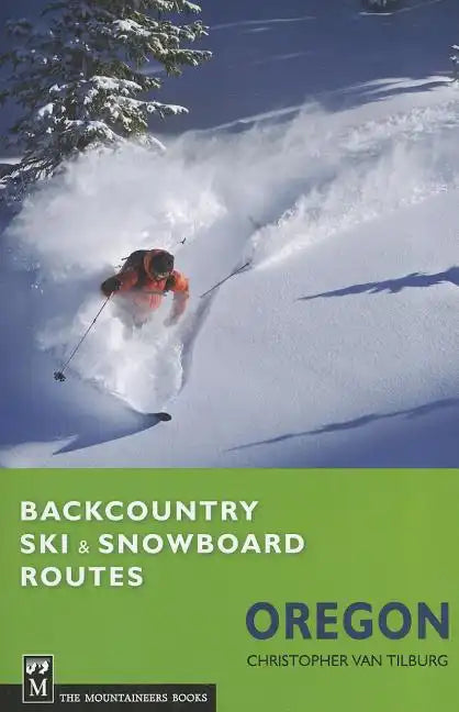 Backcountry Ski & Snowboard Routes Oregon - Paperback