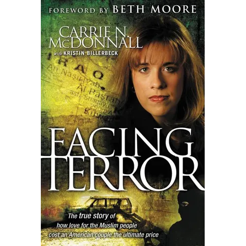 Facing Terror: The True Story of How an American Couple Paid the Ultimate Price Because of Their Love of Muslim People - Paperback