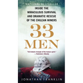 33 Men: Inside the Miraculous Survival and Dramatic Rescue of the Chilean Miners - Paperback