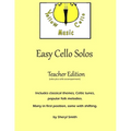 Easy Cello Solos (Teacher Edition): Classical themes, Celtic tunes, popular folk melodies. Many in first position, some shifting. Teacher edition incl - Paperback